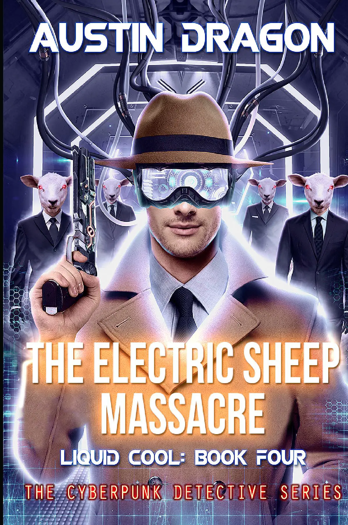 The Electric Sheep Massacre (Liquid Cool: The Cyberpunk Detective Series, Book 4)