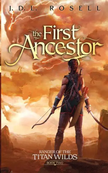 The First Ancestor: An Epic Fantasy Novel (Ranger of the Titan Wilds, Book 2)