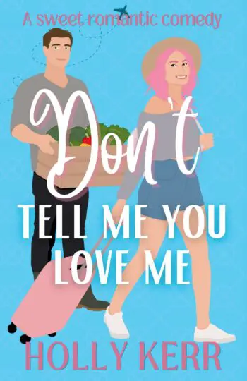 Don't Tell Me You Love Me