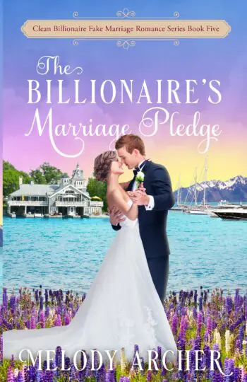 The Billionaire's Marriage Pledge (Clean Billionaire Fake Marriage Romance Series Book 5)