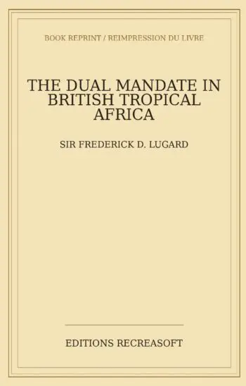 The Dual Mandate in British Tropical Africa (1922)