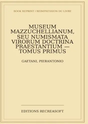 Museum Mazzuchellianum, Tomus I (1761)