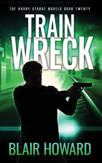 Train Wreck: The Harry Starke Novels Book 20