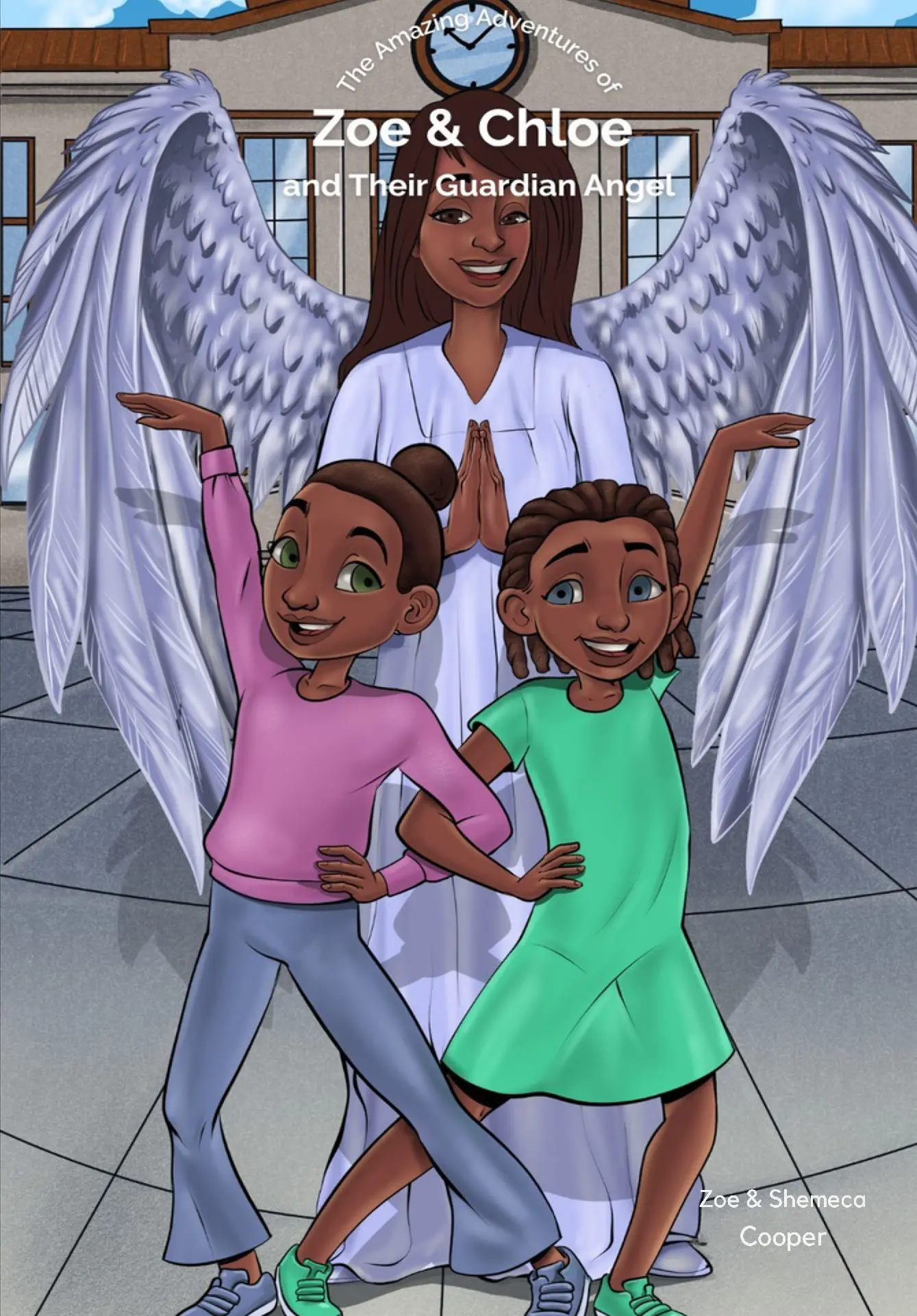 The Amazing Adventures of Zoe & Chloe and Their Guardian Angel