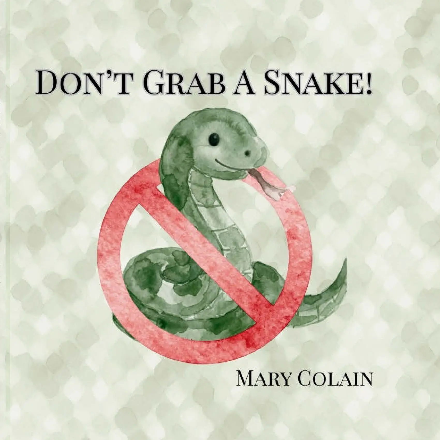 Don't Grab a Snake!