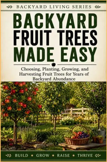 Backyard Fruit Trees Made Easy