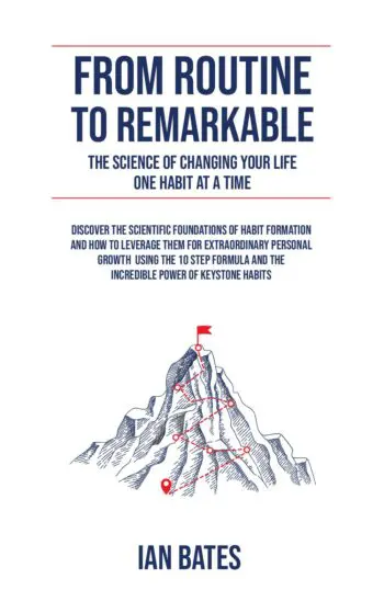 FROM ROUTINE TO REMARKABLE: THE SCIENCE OF CHANGING YOUR LIFE ONE HABIT AT A TIME