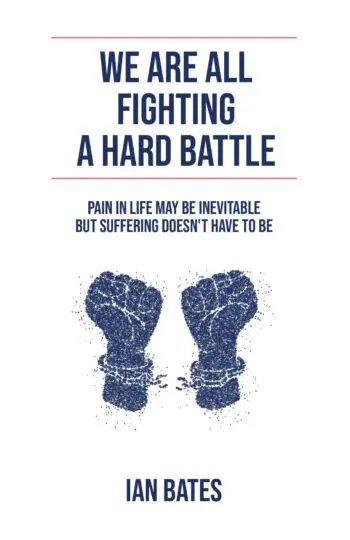 WE ARE ALL FIGHTING A HARD BATTLE