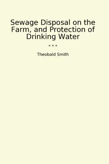 Sewage Disposal on the Farm, and Protection of Drinking Water
