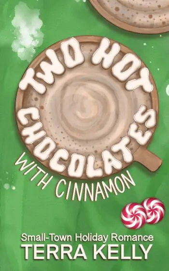 Two Hot Chocolates with Cinnamon (Small-Town Holiday Romance)