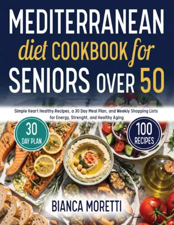Mediterranean Diet Cookbook for Seniors Over 50