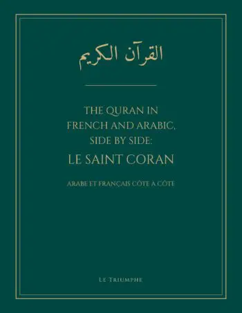 The Quran in French and Arabic, Side by Side: Le Saint Coran