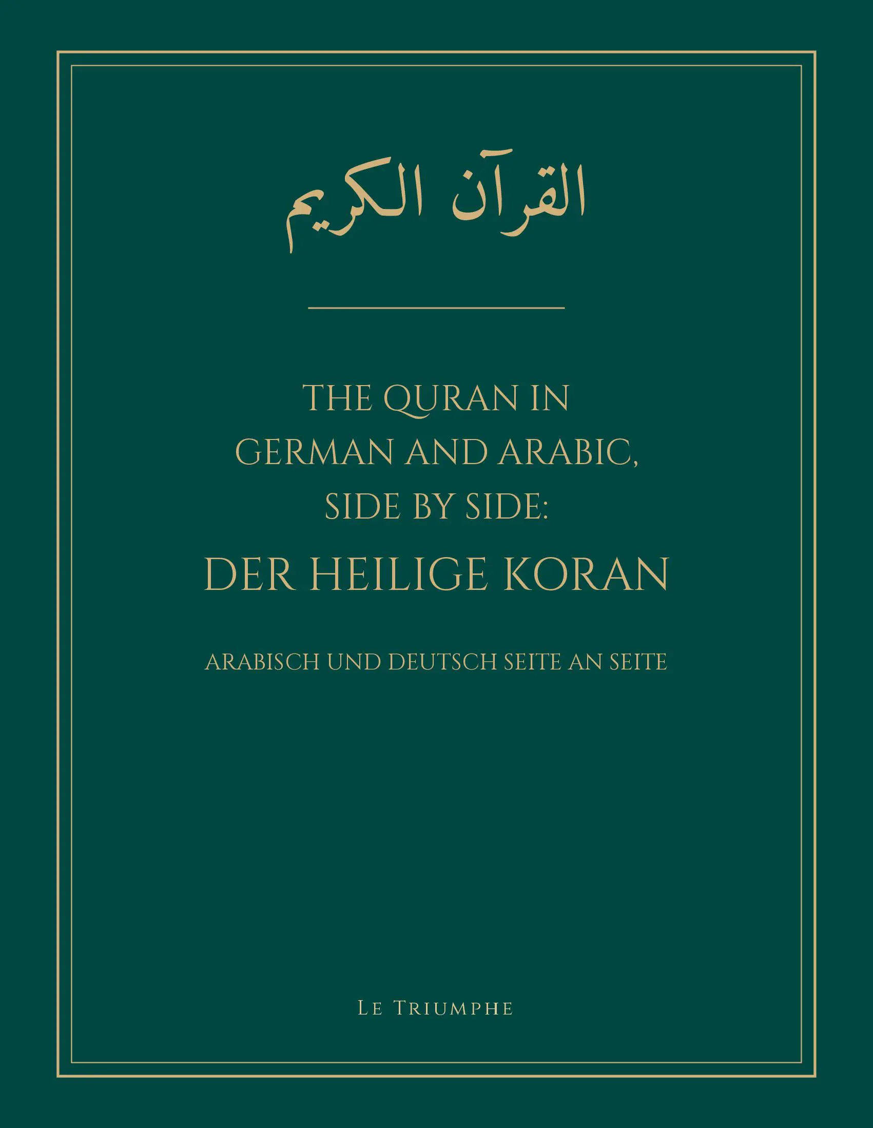 The Quran in German and Arabic, Side by Side: Der Heilige Koran