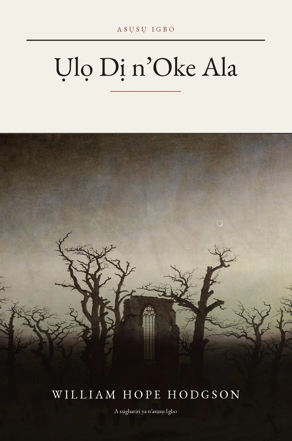 The House on the Borderland in Igbo (Ụlọ Dị n’Oke Ala n’asụsụ Igbo)