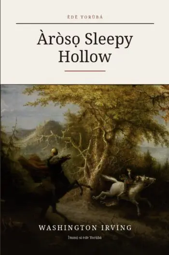 The Legend of Sleepy Hollow in Yoruba (Àròsọ Sleepy Hollow ní èdè Yorùbá)