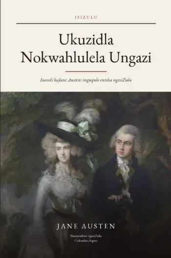 Pride and Prejudice in Zulu (Ukuzidla Nokwahlulela Ungazi ngesiZulu)
