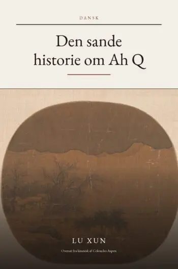 The True Story of Ah Q in Danish (Den sande historie om Ah Q på dansk)