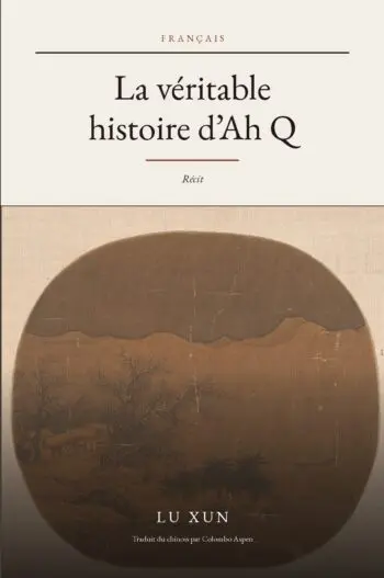 The True Story of Ah Q in French (La véritable histoire d’Ah Q en français)
