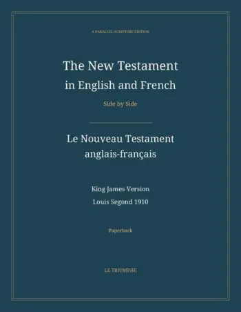 The New Testament in English and French, Side by Side: Le Nouveau Testament anglais-français (Paperback)