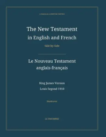 The New Testament in English and French, Side by Side: Le Nouveau Testament anglais-français (Hardcover)