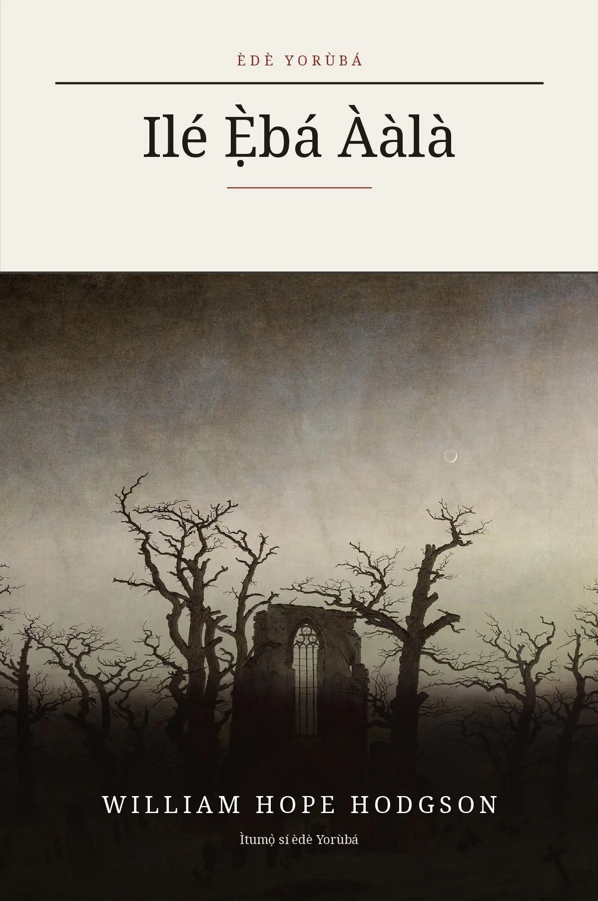 The House on the Borderland in Yoruba (Ilé Ẹ̀bá Ààlà ní èdè Yorùbá)