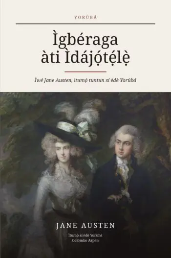 Pride and Prejudice in Yoruba (Ìgbéraga àti Ìdájọ́tẹ́lẹ̀ ní èdè Yorùbá)