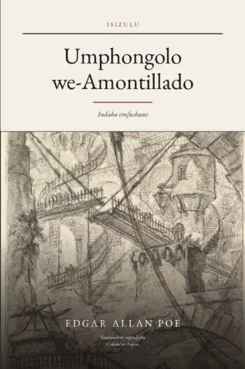 The Cask of Amontillado in Zulu (Umphongolo we-Amontillado ngesiZulu)