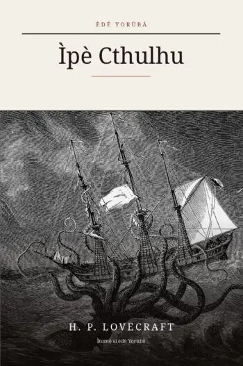 The Call of Cthulhu in Yoruba (Ìpè Cthulhu ní èdè Yorùbá)