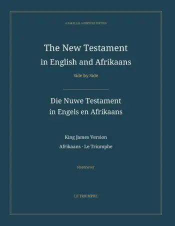 The New Testament in English and Afrikaans, Side by Side: Die Nuwe Testament in Engels en Afrikaans (Hardcover)