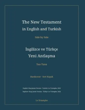 The New Testament in English and Turkish, Side by Side: İngilizce ve Türkçe Yeni Antlaşma (Hardcover)