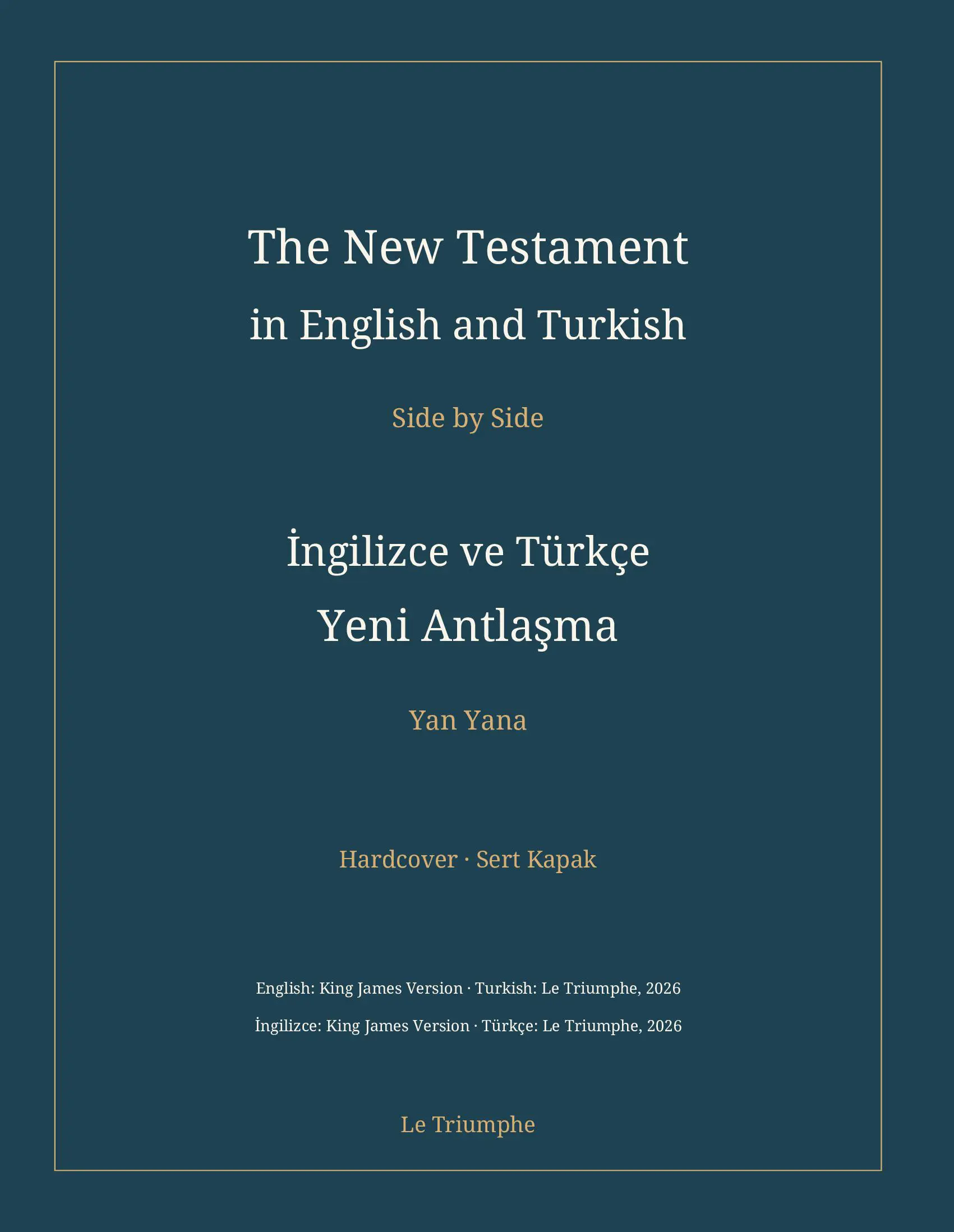 The New Testament in English and Turkish, Side by Side: İngilizce ve Türkçe Yeni Antlaşma (Hardcover)