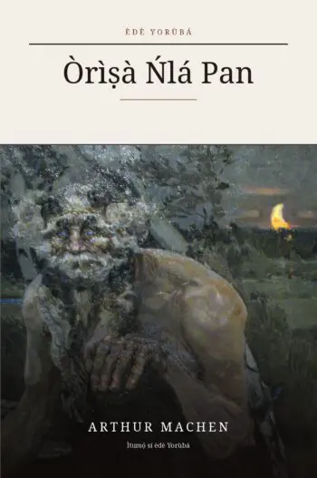 The Great God Pan in Yoruba (Òrìṣà Ńlá Pan ní èdè Yorùbá)