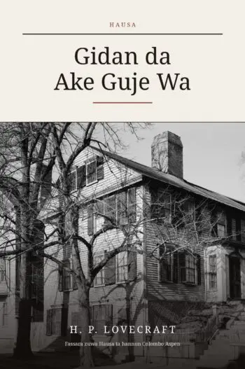 The Shunned House in Hausa (Gidan da Ake Guje Wa a Hausa)