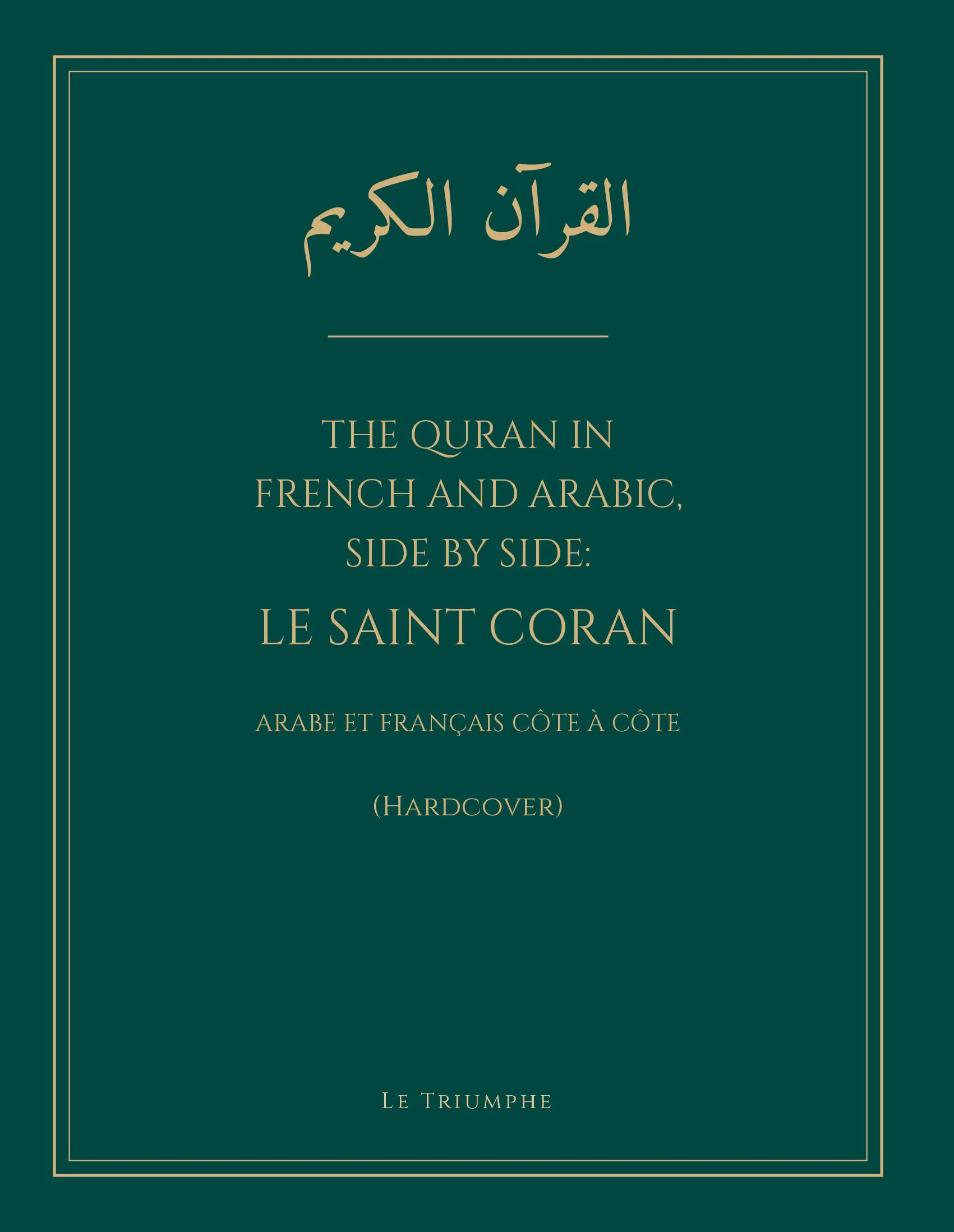 The Quran in French and Arabic, Side by Side: Le Saint Coran (Hardcover)
