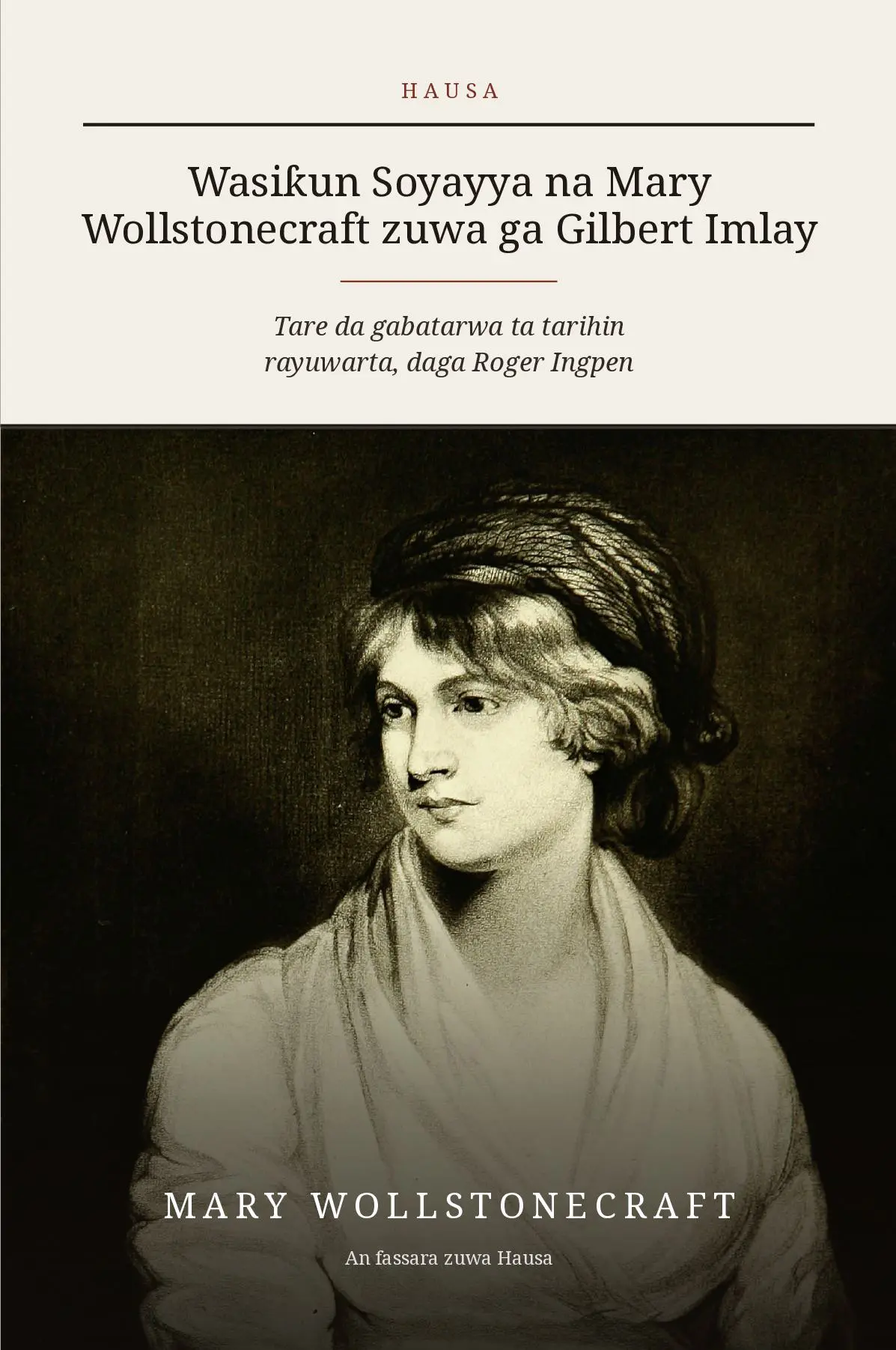 The Love Letters of Mary Wollstonecraft to Gilbert Imlay in Hausa (Wasiƙun Soyayya na Mary Wollstonecraft zuwa ga Gilbert Imlay a Hausa)