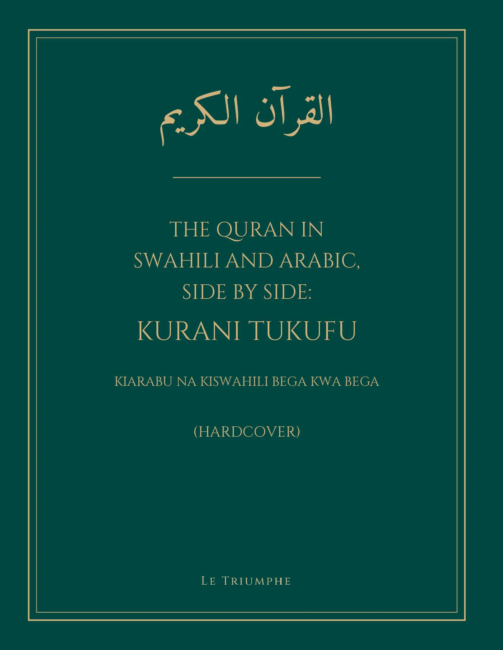 The Quran in Swahili and Arabic, Side by Side: Kurani Tukufu (Hardcover)