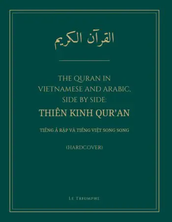 The Quran in Vietnamese and Arabic, Side by Side: Thiên Kinh Qur’an (Hardcover)