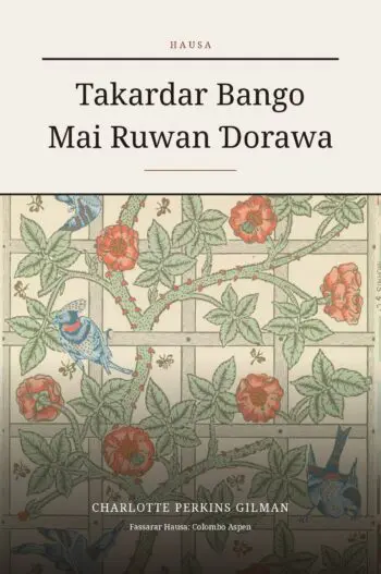 Takardar Bango Mai Ruwan Ɗorawa (translated) (The Yellow Wallpaper in Hausa)