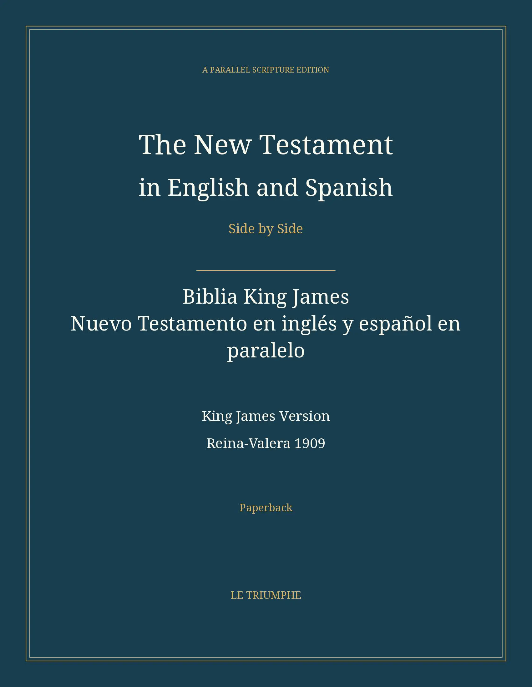 The New Testament in English and Spanish, Side by Side: Biblia King James — Nuevo Testamento en inglés y español en paralelo (Paperback)