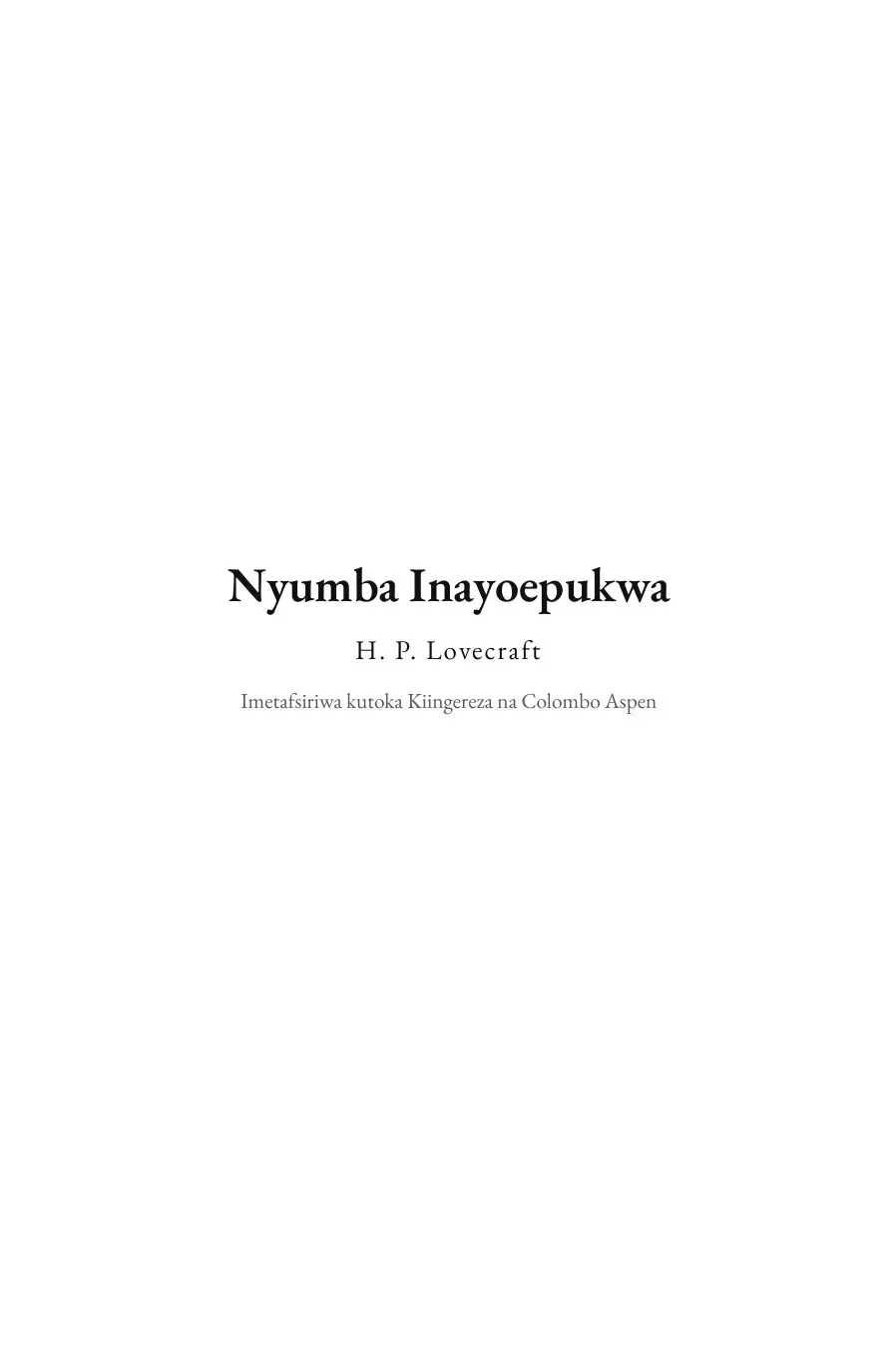 Nyumba Inayoepukwa (translated) (The Shunned House in Swahili)