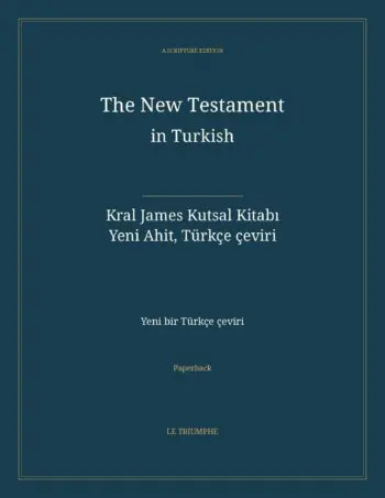The New Testament in Turkish: Kral James Kutsal Kitabı — Yeni Ahit, Türkçe çeviri (Paperback)