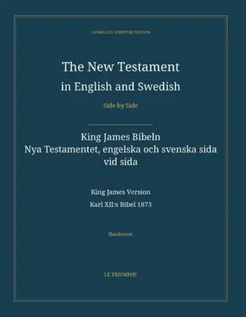 The New Testament in English and Swedish, Side by Side: King James Bibeln — Nya Testamentet, engelska och svenska sida vid sida (Hardcover)