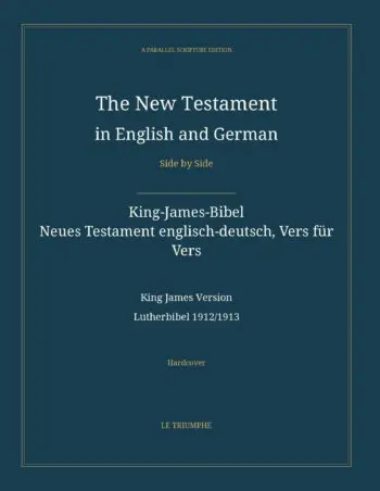 The New Testament in English and German, Side by Side: King-James-Bibel — Neues Testament englisch-deutsch, Vers für Vers (Hardcover)