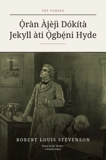 Ọ̀ràn Àjèjì Dókítà Jekyll àti Ọ̀gbẹ́ni Hyde (translated) (The Strange Case of Dr Jekyll and Mr Hyde in Yoruba)