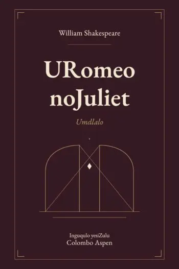 URomeo noJuliet (translated) (Romeo and Juliet in Zulu)
