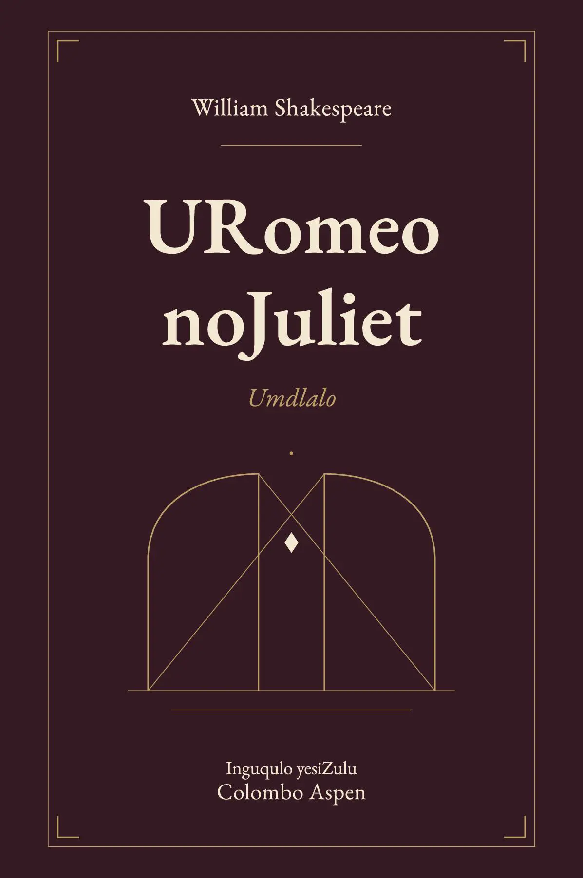 URomeo noJuliet (translated) (Romeo and Juliet in Zulu)