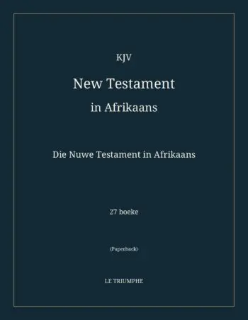 KJV New Testament in Afrikaans: Die Nuwe Testament in Afrikaans (Paperback)
