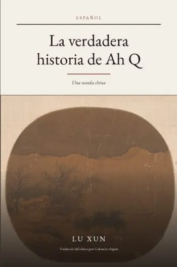 La verdadera historia de Ah Q (translated) (The True Story of Ah Q in Spanish)