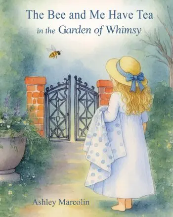 The Bee and Me Have Tea in the Garden of Whimsy