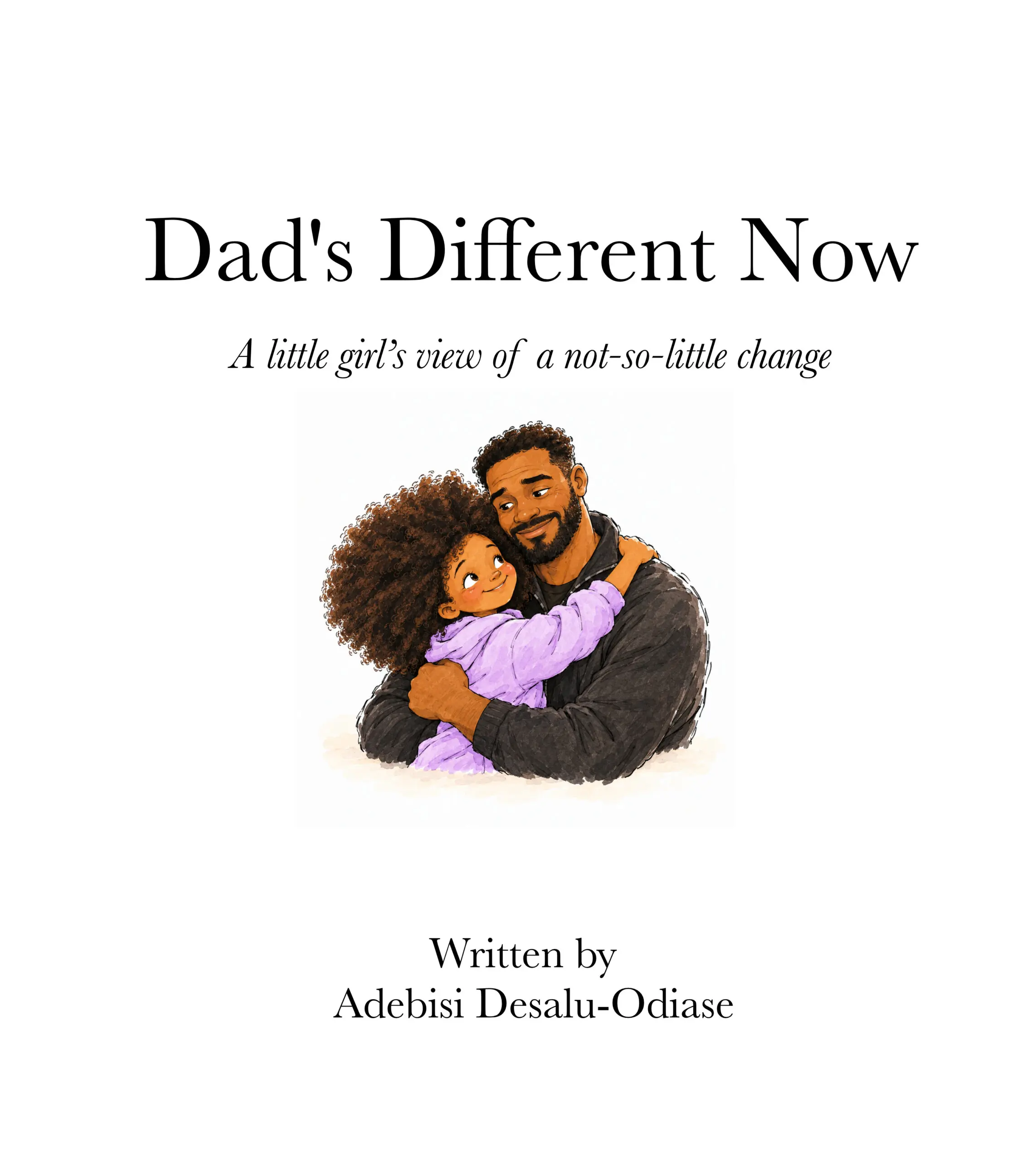 Dad's Different Now